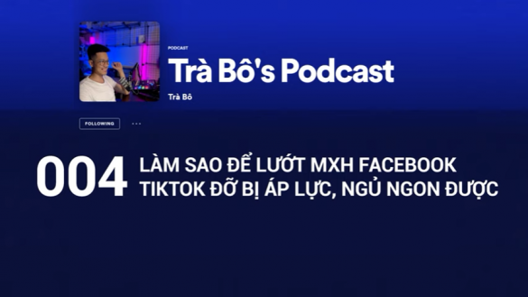 Tra Bo Podcast Lam sao de sinh ton tren mang xa hoi do bi ap luc va ngu ngon duoc